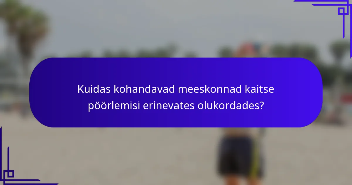 Kuidas kohandavad meeskonnad kaitse pöörlemisi erinevates olukordades?