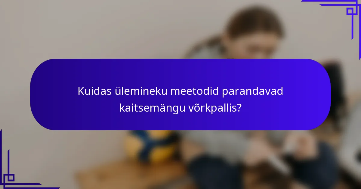 Kuidas ülemineku meetodid parandavad kaitsemängu võrkpallis?