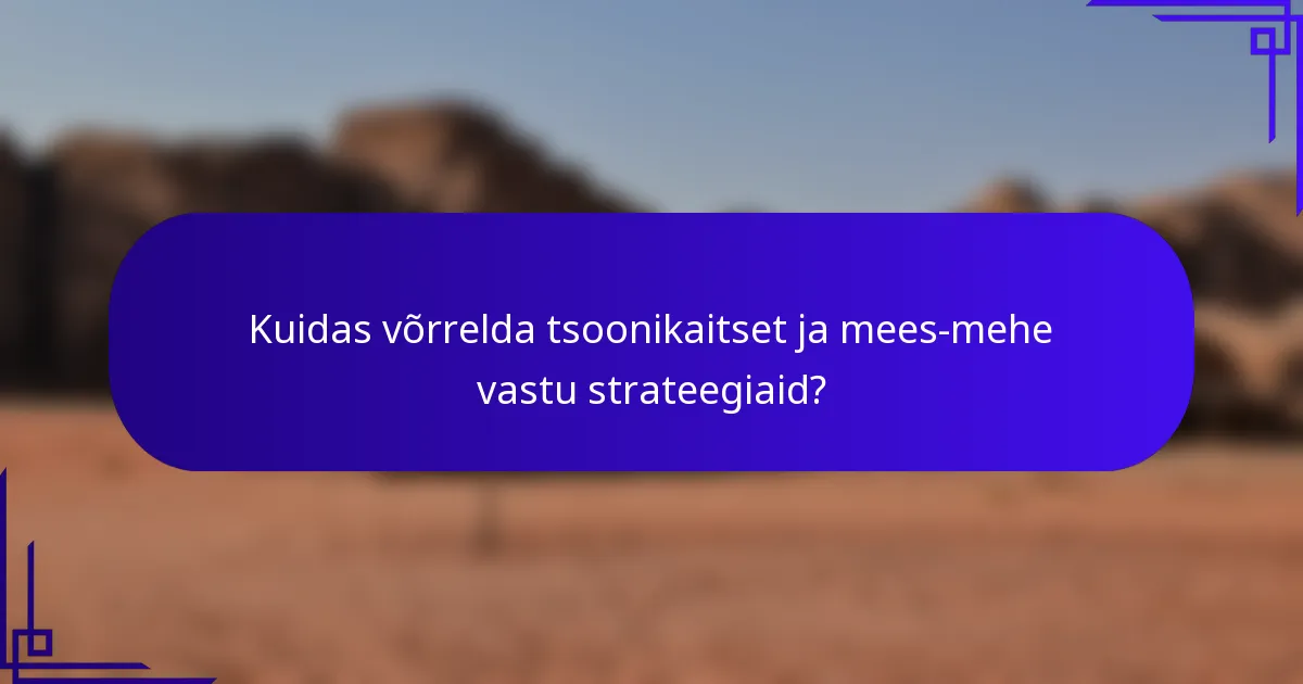 Kuidas võrrelda tsoonikaitset ja mees-mehe vastu strateegiaid?