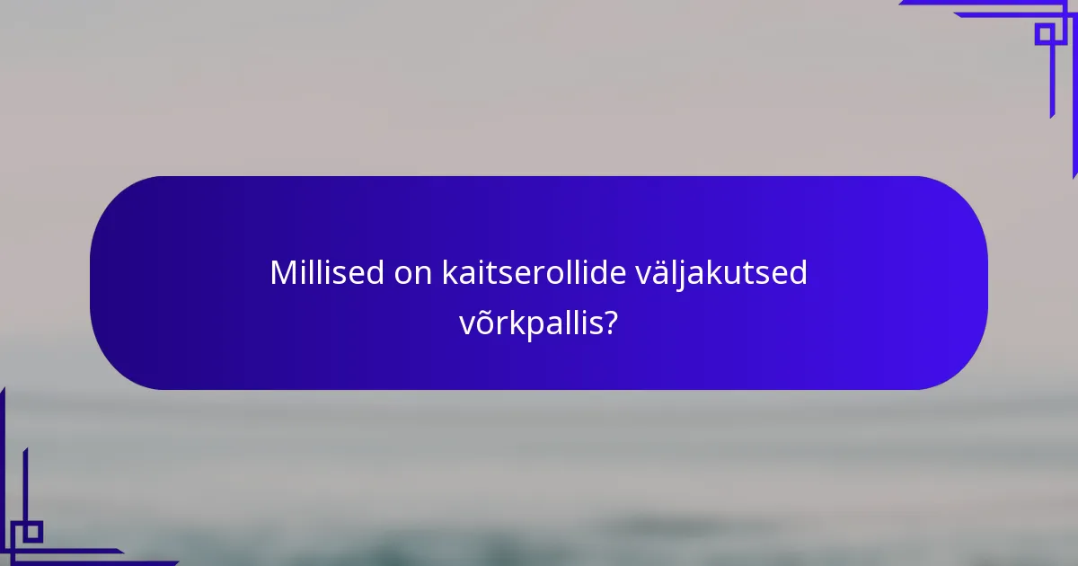 Millised on kaitserollide väljakutsed võrkpallis?